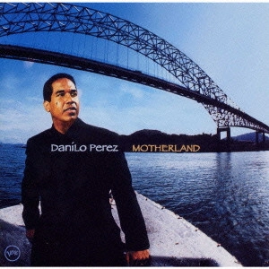 DANILO PEREZ / ダニーロ・ペレス / マザーランド / MOTHERLAND