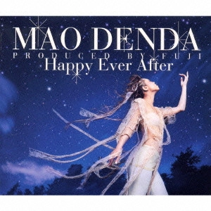 MAO DENDA / 傳田真央 / ハッピーエバーアフター|そして目が覚めたら...~3Little Nights~ / HAPPY EVER AFTER | 3 LITTLE NIGHTS