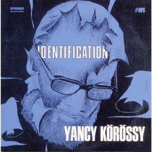 JANCY KOROSSY / ヤンシー・キョロシー / アイデンティフィケーション / Identification