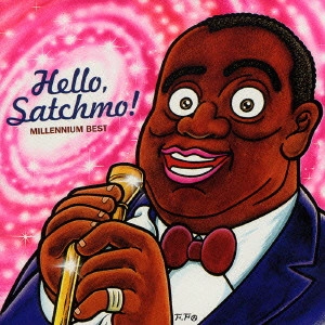 LOUIS ARMSTRONG / ルイ・アームストロング / ハロ-・サッチモ!~ミレニアム・ベスト / Hello. Satchmo!-MILENNIUM BEST