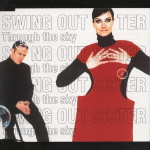SWING OUT SISTER / スウィング・アウト・シスター / スルー・ザ・スカイ / THROUGH THE SKY