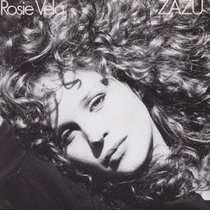 ROSIE VELA / ロージー・ヴェラ / ザズ / ZAZU