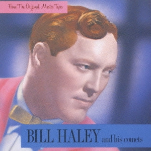 ビル・ヘイリー&ザ・コメッツ / ベスト・オブ・ビル・ヘイリーと彼のコメッツ / THE BEST OF BILL HALEY AND HIS COMETS