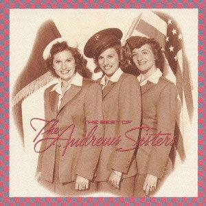 ANDREWS SISTERS / アンドリュース・シスターズ / ベスト・オブ・アンドリュース・シスターズ / THE BEST OF THE ANDREWS SISTERS