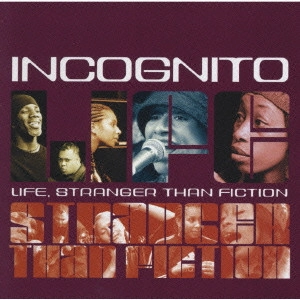 INCOGNITO / インコグニート / ライフ・ストレンジャー・ザン・フィクション / "LIFE, STRANGER THAN FICTION"