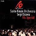 SEIJI OZAWA / 小澤征爾 / 小澤＆サイトウ・キネン　１０ｔｈスペシャ