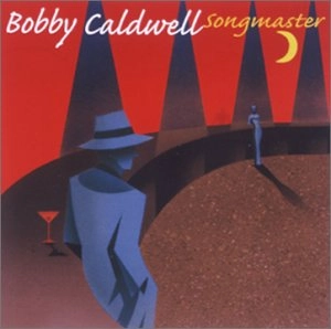 BOBBY CALDWELL / ボビー・コールドウェル / セイ・マイ・ネーム～ボビー・コ