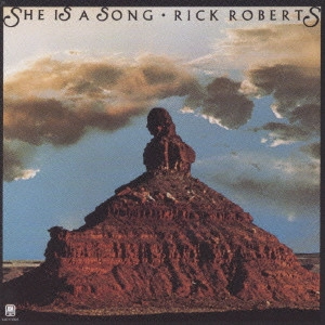 RICK ROBERTS / リック・ロバーツ / シー・イズ・ア・ソング / SHE IS A SONG