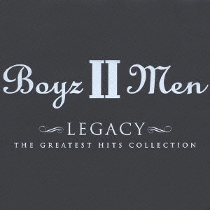 ボーイズIIメン / レガシー～ボーイズ2メン・グレイテスト・ヒッツ / LEGACY (THE GREATEST HITS COLLECTION)
