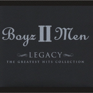 ボーイズIIメン / レガシー~ボーイズ2メン・グレイテスト・ヒッツ (デジパック仕様) / LEGACY (THE GREATEST HITS COLLECTION)