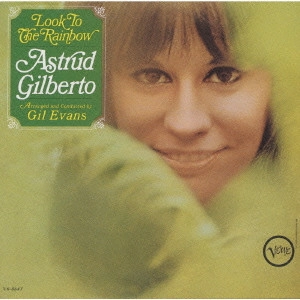 ASTRUD GILBERTO / アストラッド・ジルベルト / ルック・トゥ・ザ・レインボウ / LOOK TO THE RAINBOW