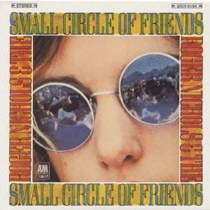 ROGER NICHOLS / ロジャー・ニコルス / ロジャー・ニコルズ&ザ・スモール・サークル・オブ・フレンズ / ROGER NICHOLS & THE SMALL CIRCLE OF FRIENDS