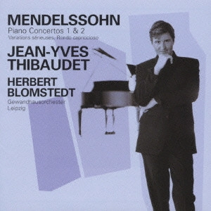 JEAN-YVES THIBAUDET / ジャン=イヴ・ティボーデ / "メンデルスゾーン:ピアノ協奏曲第1番,第2番 他"