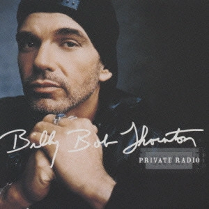 ビリー・ボブ・ソーントン / プライヴェート・レディオ / PRIVATE RADIO