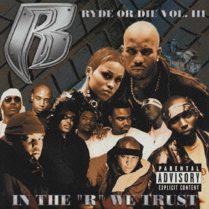 RUFF RYDERS / ラフ・ライダーズ / ライド・オア・ダイ vol.3~Rの名のもとに... / RYDE OR DIE VOL.3 IN THE R WE TRUST