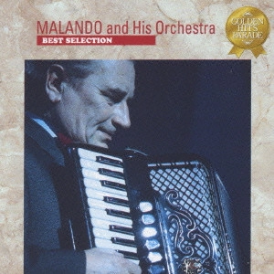 MALANDO ORCHESTRA / マランド楽団 / バラのタンゴ～マランド・ベスト・セレクション《Golden Hits Parade》 / BEST SELECTION OF TANGO <GOLDEN HITS PARADE>