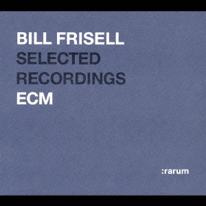 BILL FRISELL / ビル・フリゼール / ECM 24bit ベスト・セレクション~ビル・フリゼール / BILL FRISELL SELECTED RECORDINGS ECM