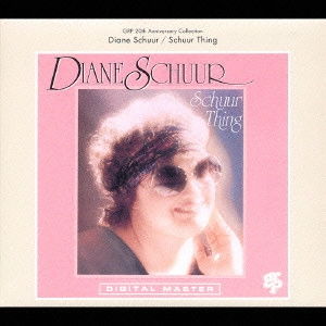DIANE SCHUUR / ダイアン・シューア / SCHUUR THING / シューア・シング《GRP 20th Anniversary Collection》