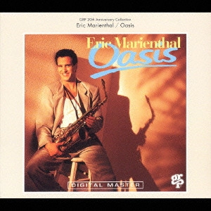 ERIC MARIENTHAL / エリック・マリエンサル / オアシス《GRP 20th Anniversary Collection》 / OASIS