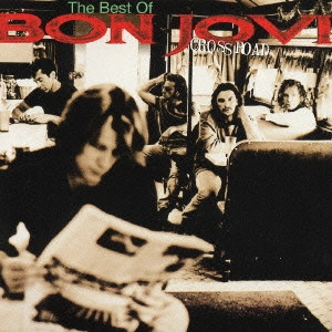 BON JOVI / ボン・ジョヴィ / クロス・ロード~ザ・ベスト・オブ・BON JOVI / CROSS ROAD