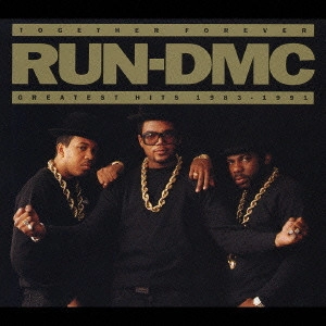 RUN DMC / グレイテスト・ヒッツ 1983-1991 / TOGETHER FOREVER RUN - DMC GREATEST HITS 1983 - 1991