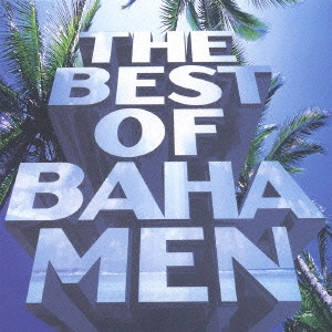 BAHA MEN / バハ・メン / ベスト・オブ・バハ・メン / THE BEST OF BAHA MEN
