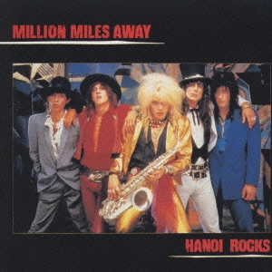 HANOI ROCKS / ハノイ・ロックス / ミリオン・マイルス・アウェイ~ベスト・オブ・ハノイ・ロックス