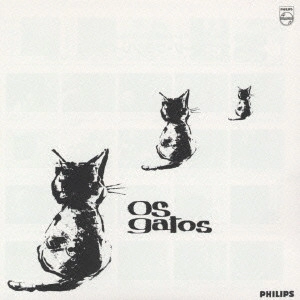 OS GATOS / オス・ガトス / オス・ガトス《サウダージ・ブラジレイラ・シリーズ》 / OS GATOS