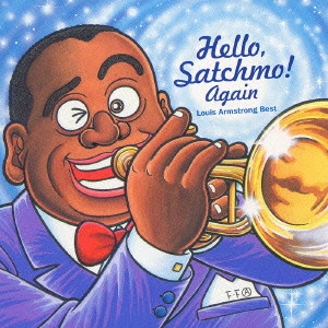 LOUIS ARMSTRONG / ルイ・アームストロング / "ハロー,サッチモ!アゲイン~ルイ・アームストロング・ベスト" / "HELLO SATCHMO, AGAIN!"