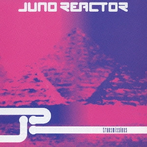 JUNO REACTOR / ジュノ・リアクター / トランスミッションズ / TRANSMISSIONS