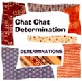 DETERMINATIONS / デタミネーションズ / Ｃｈａｔ　Ｃｈａｔ　Ｄｅｔｅｒｍｉｎａｔ
