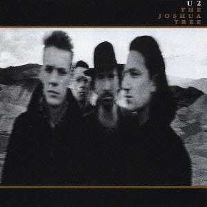 U2 / ヨシュア・トゥリー / THE JOSHUA TREE