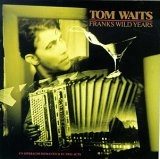 TOM WAITS / トム・ウェイツ / フランクス・ワイルド・イヤーズ