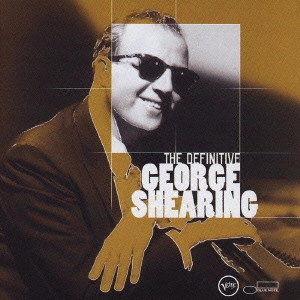 GEORGE SHEARING / ジョージ・シアリング / ベスト・オブ・ジョージ・シアリング《ジャズ・ジャイアンツ決定盤シリーズ》 / THE DEFINITIVE GEORGE SHEARING