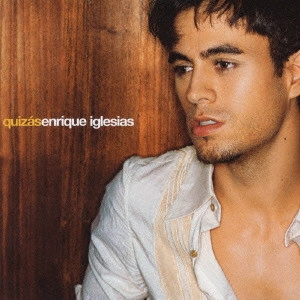 ENRIQUE IGLESIAS / エンリケ・イグレシアス / Quiza[']s