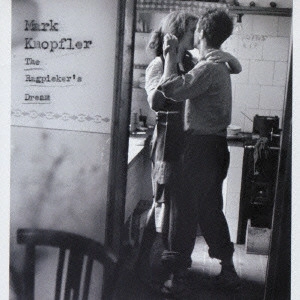 MARK KNOPFLER / マーク・ノップラー / ラグピッカーズ・ドリーム / THE RAGPICKER' S DREAM