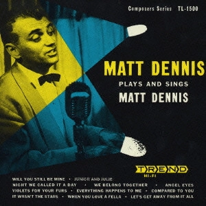 MATT DENNIS / マット・デニス / プレイズ・アンド・シングス / PLAYS AND SINGS