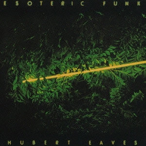 HUBERT EAVES / ヒューバート・イーヴス / エソテリック・ファンク / ESOTERIC FUNK