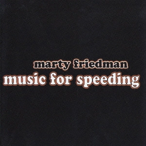 MARTY FRIEDMAN / マーティー・フリードマン / ミュージック・フォー・スピーディング / MUSIC FOR SPEEDING
