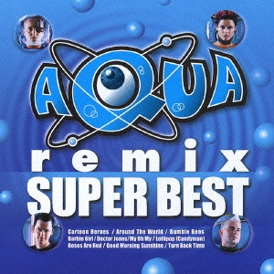 AQUA / アクア / リミックス・スーパーベスト / REMIX SUPERBEST
