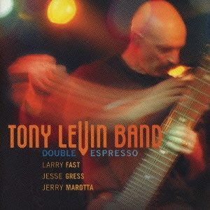 TONY LEVIN / トニー・レヴィン / ダブル・エスプレッソ