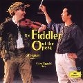 GIL SHAHAM / ギル・シャハム / ザ・フィドラー・オブ・ジ・オペ
