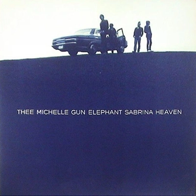 SABRINA HEAVEN / thee michelle gun elephant / ザ・ミッシェルガン