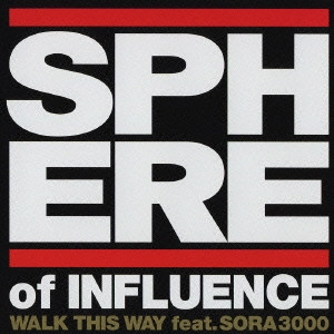 SPHERE of INFLUENCE / WALK THIS WAY
