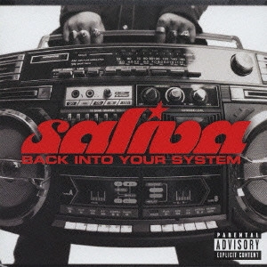 SALIVA / サライヴァ / バック・イントゥ・ユア・システム / BACK INTO YOUR SYSTEM