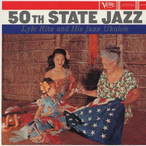 LYLE RITZ / ライル・リッツ / 50thステイト・ジャズ / 50TH STATE JAZZ