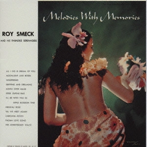 ROY SMECK / ロイ・スメック / メロディーズ・ウィズ・メモリーズ / MELODIES WITH MEMORIES