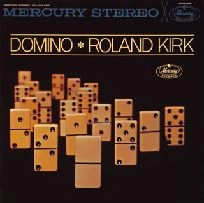ROLAND KIRK(RAHSAAN ROLAND KIRK) / ローランド・カーク / ドミノ
