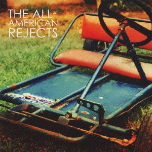 ALL-AMERICAN REJECTS / オール・アメリカン・リジェクツ / オール・アメリカン・リジェクツ / THE ALL AMERICAN REJETCS