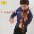 ILYA GRINGOLTS / イリヤ・グリンゴルツ / Ｊ．Ｓ．バッハ：無伴奏ヴァイオリン・パル